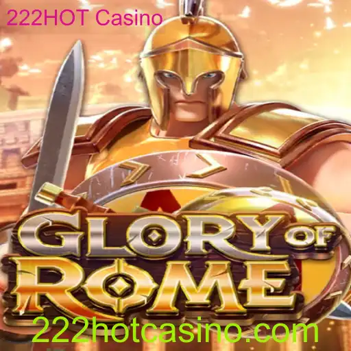 Descubra a Excitante Aventura de GloryofRome no 222HOT Casino