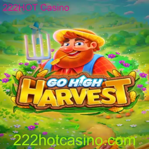Explore o Fascinante Jogo GoHighHarvest no 222HOT Casino