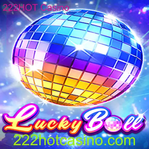 Descubra a Excitante Aventura do Jogo LuckyBall no 222HOT Casino