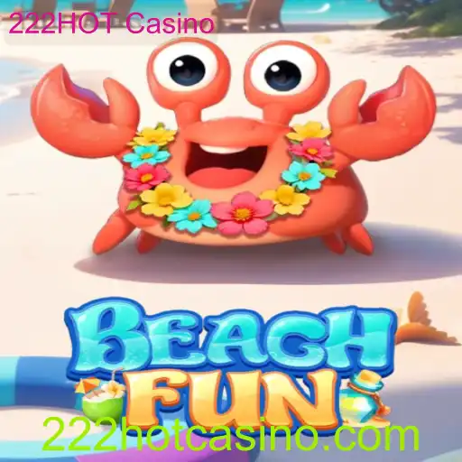 BeachFun: Desbravando o Mundo de Diversão e Estratégia com 222HOT Casino