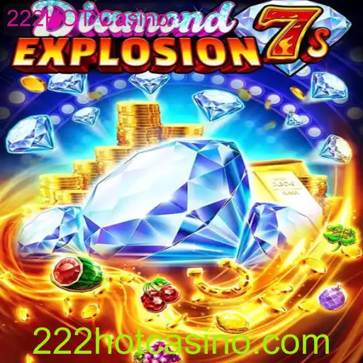 Descubra a Excitação do Jogo DiamondExplosion7s no 222HOT Casino