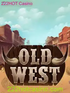Explorando o Jogo OldWest no 222HOT Casino