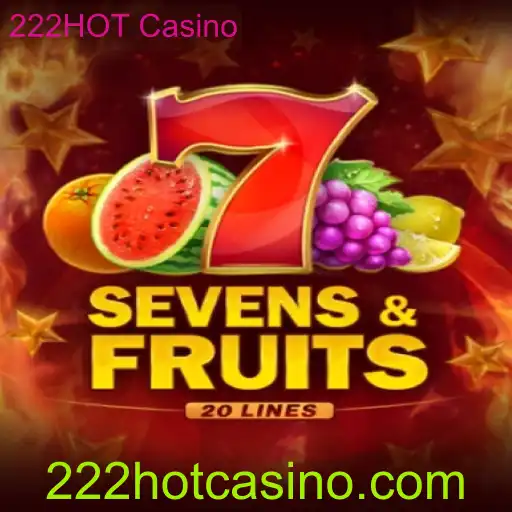 Explorando SevensFruits20 no 222HOT Casino: Regras e Experiência de Jogo