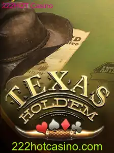 TexasHoldem: Tudo o que você Precisa Saber sobre o Clássico do 222HOT Casino